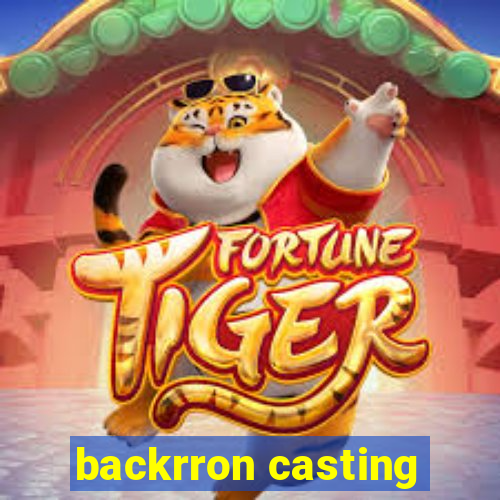 backrron casting